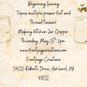 Flyer for Beginner Sewing - Kitchen Jar Gripper on May 15, 2025.