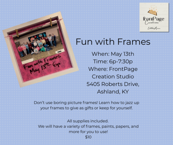 Flyer for May 13, 2025 class for altered picture frames.